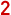 2