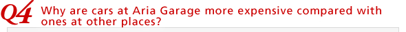 Why are cars at Aria Garage more expensive compared with ones at other places? 